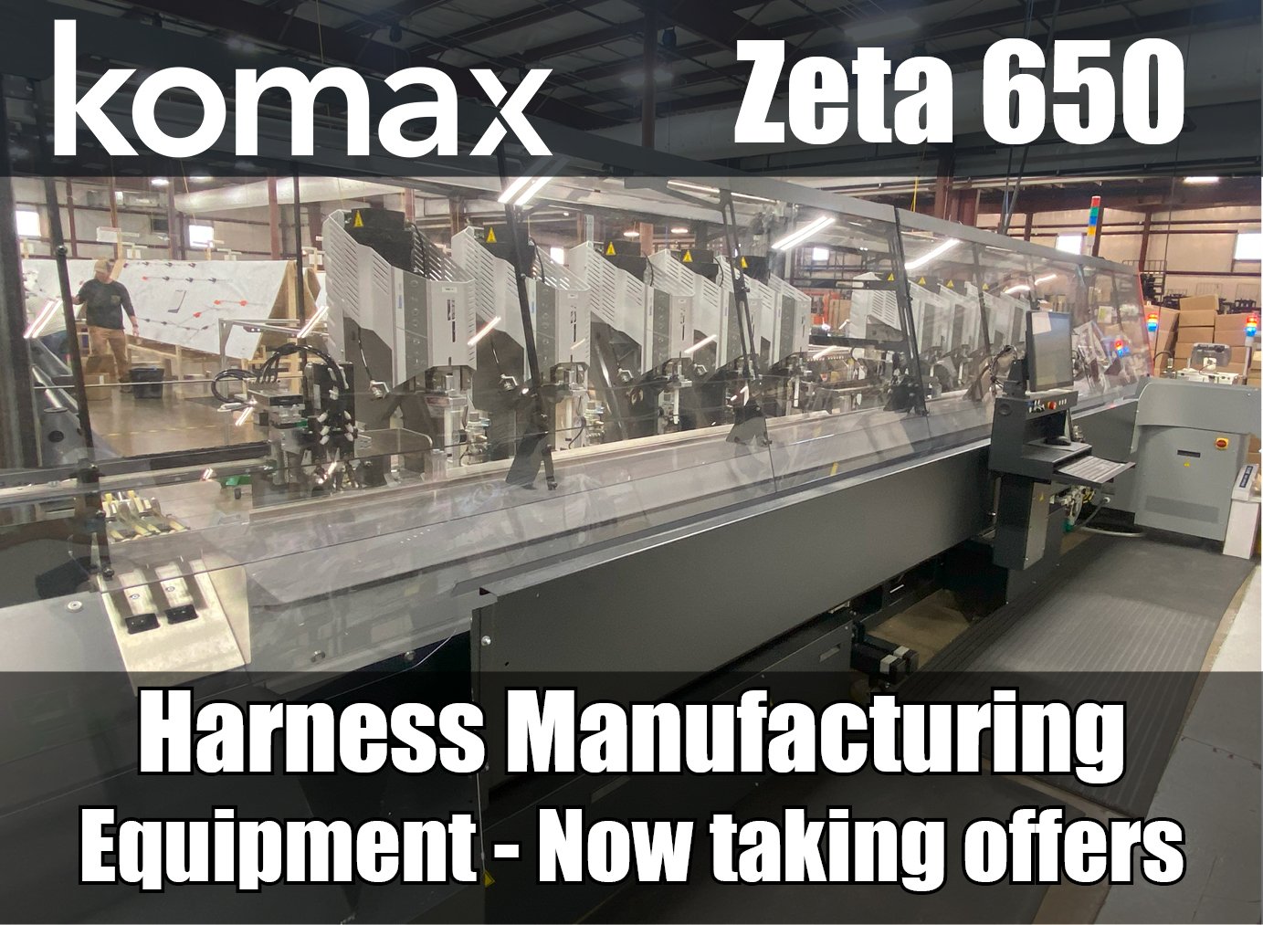 Komax Zeta 650 offers Harness Manufacturing — Liquid Asset Partners Komax Zeta 650 offers Harness Manufacturing — Liquid Asset Partners